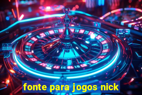 fonte para jogos nick